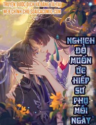 Nghịch Đồ Muốn Ức Hiếp Sư Phụ Mỗi Ngày đọc online