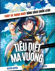 Pháp Sư Mạnh Nhất Dùng Sách Chiến Lược, Tự Mình Tiêu Diệt Ma Vương đọc online